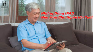Những cách chọn iPad cho người lớn tuổi những model thích hợp.