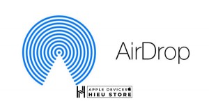 AirDrop là gì? Những điều cần biết về tính năng AirDrop trên iPhone