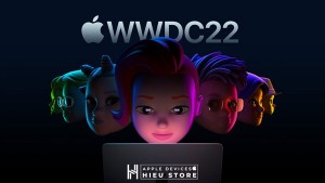 Dự kiến sự kiện Apple WWDC 2022 sẽ có những sản phẩm gì?