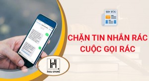 Cách chặn tin nhắn rác, cuộc gọi rác không phải ai cũng biết