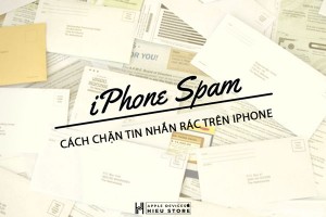 Thao tác đơn giản này trên iPhone giúp lọc các tin nhắn rác khó chịu