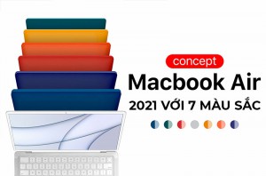 MacBook Air 2021 Lộ Concept Thiết Kế Với Nhiều Màu Sắc