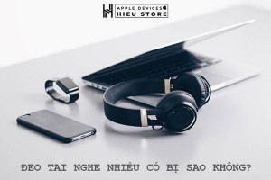 Đeo tai nghe nhiều có bị sao không? 7 lưu ý cho ai đeo tai nghe thuờng xuyên