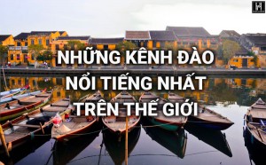 [Infographic] Hội An trong top những kênh đào nổi tiếng nhất thế giới