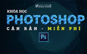 Khóa học Photoshop Online cơ bản dành cho người mới bắt đầu