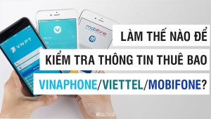 Những cách kiểm tra sim chính chủ nhanh - chính xác - dễ dàng