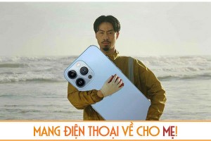 Mua iPhone gì về cho mẹ, đây là những lựa chọn tốt nhất cho bạn