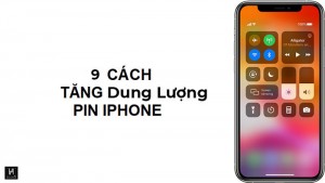 9 Cách để tăng dung lượng pin iPhone 13 và các iPhone khác
