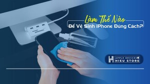 Khi vệ sinh điện thoại iPhone bạn nên tránh những thứ này