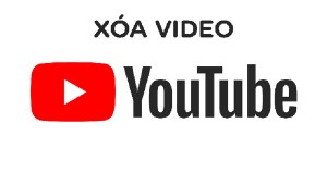 Cách xóa video trên YouTube dành cho nhưng ai chưa biết